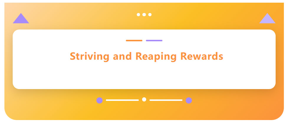 Striving and Reaping Rewards